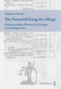 Cover: Die Verrechtlichung des Alltags - Schulthess Juristische Medien