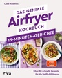 Bild: Das geniale Airfryer-Kochbuch - 15-Minuten-Gerichte - Riva