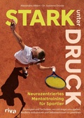 Cover: Stark unter Druck - Neurozentriertes Mentaltraining f&uuml;r Sportler - Riva