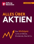 Cover: Alles &uuml;ber Aktien - Investieren lernen, Verm&ouml;gen aufbauen, Aktienhandel & ETF verstehen - Ratgeber zur Finanzplanung f&uuml;r Einsteiger - Stiftung Warentest