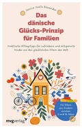 Cover: Das d&auml;nische Gl&uuml;cks-Prinzip f&uuml;r Familien - mvg
