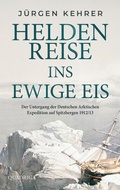 Cover: Heldenreise ins ewige Eis - Quadriga