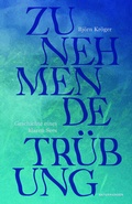 Cover: Zunehmende Tr&uuml;bung - Matthes & Seitz Berlin