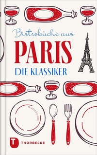 Enlarge image Cover: Bistroküche aus Paris - Jan Thorbecke Verlag