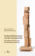 Cover: Ferdinand Klostermann und das Laienapostolat - Edition R3