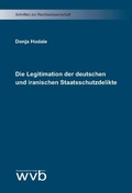Cover: Die Legitimation der deutschen und iranischen Staatsschutzdelikte - wvb Wissenschaftlicher Verlag Berlin