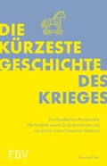 Cover: Die k&uuml;rzeste Geschichte des Krieges - FinanzBuch Verlag
