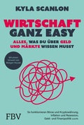 Cover: Wirtschaft ganz easy: Alles, was du &uuml;ber Geld und M&auml;rkte wissen musst - FinanzBuch Verlag