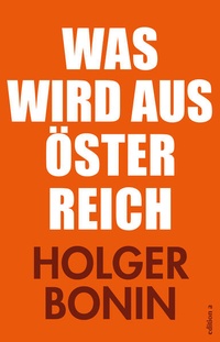 Enlarge image Cover: Was wird aus Österreich? - edition a