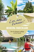 Cover: Los, ans Wasser! Rhein-Neckar - Thomas Kettler Verlag