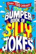 Cover: The Bumper Book of Very Silly Jokes: Over 700 Laugh-Out-Loud Jokes! - Macmillan
