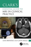 Cover: Clark's Essential Guide to MRI in Clinical Practice - CRC Press