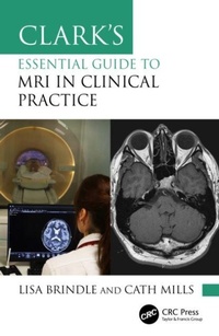 Enlarge image Cover: Clark's Essential Guide to MRI in Clinical Practice - CRC Press