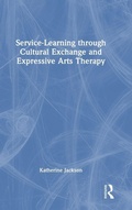 Cover: Service-Learning through Cultural Exchange and Expressive Arts Therapy - Routledge