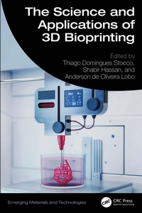 Enlarge image Cover: The Science and Applications of 3D Bioprinting - CRC Press