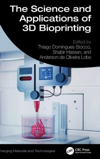 Enlarge image Cover: The Science and Applications of 3D Bioprinting - CRC Press