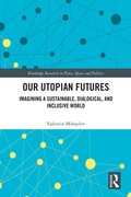 Cover: Our Utopian Futures - Routledge