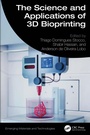 Cover: The Science and Applications of 3D Bioprinting - CRC Press