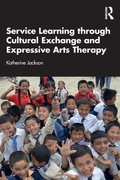 Cover: Service-Learning through Cultural Exchange and Expressive Arts Therapy - Routledge