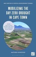 Cover: Mobilizing the Day Zero Drought in Cape Town - Bloomsbury Academic