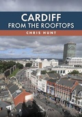 Cover: Cardiff From the Rooftops - Amberley Publishing