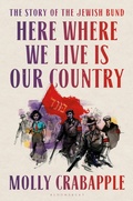 Cover: Here Where We Live Is Our Country - Bloomsbury Circus
