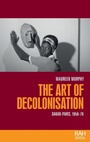 Cover: The Art of Decolonisation - Manchester University Press