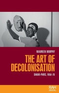 Cover: The Art of Decolonisation - Manchester University Press