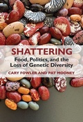 Cover: Shattering: Food, Politics, and the Loss of Genetic Diversity - Easton Studio Press
