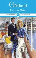 Cover: Love is Mine - Barbara Cartland Ebooks ltd