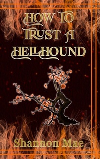 Enlarge image Cover: How to Trust a Hellhound - Shannon Mae