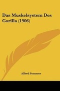 Cover: Das Muskelsystem Des Gorilla (1906) - Kessinger Publishing