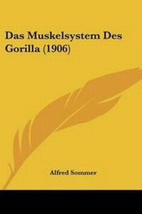 Enlarge image Cover: Das Muskelsystem Des Gorilla (1906) - Kessinger Publishing