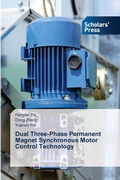 Cover: Dual Three-Phase Permanent Magnet Synchronous Motor Control Technology - Scholars' Press