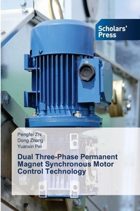 Enlarge image Cover: Dual Three-Phase Permanent Magnet Synchronous Motor Control Technology - Scholars' Press