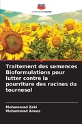 Cover: Traitement des semences Bioformulations pour lutter contre la pourriture des racines du tournesol - Editions Notre Savoir