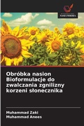 Cover: Obrobka nasion Bioformulacje do zwalczania zgnilizny korzeni slonecznika - Wydawnictwo Nasza Wiedza