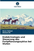 Cover: Endokrinologie und Steuerung des Fortpflanzungszyklus bei Stuten - Verlag Unser Wissen