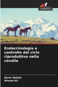 Cover: Endocrinologia e controllo del ciclo riproduttivo nella cavalla - Edizioni Sapienza
