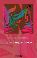 Cover: Latte Sangue Fuoco - NN Editore
