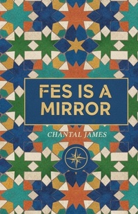 Enlarge image Cover: Fes is a Mirror - Aquarius Press LLC