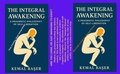Cover: HE INTEGRAL AWAKENING: A Pragmatic  Philosophy of Self-Liberation - DH