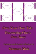 Cover: Own Your Own Tale: Discovering One's Own Story - Shannon Muir