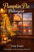 Cover: Pumpkin Pie Poltergeist (Witch Haven Bay, #3) - Christine Esser
