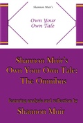 Cover: Shannon Muir's Own Your Own Tale: The Omnibus - Shannon Muir