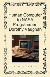 Enlarge image Cover: Human Computer to NASA Programmer - Michael Webster