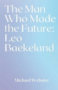 Enlarge image Cover: The Man Who Made the Future - Michael Webster