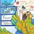 Cover: The Macaw in the Living Room - Coming Free LLC