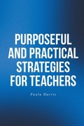 Cover: Purposeful and Practical Strategies for Teachers - Christian Faith Publishing, Inc.