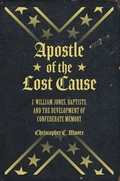 Cover: Apostle of the Lost Cause - University of Tennessee Press